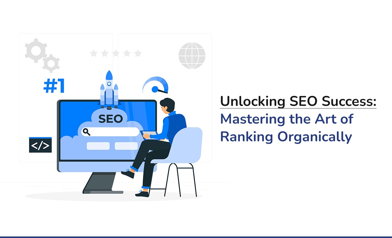 Mastering the Art of SEO Ranking Organically