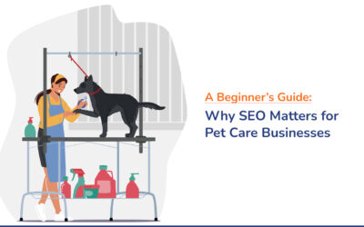 Why SEO Matters for Pet Care Businesses: A Beginner’s Guide